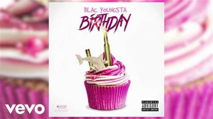 Birthday - Blac Youngsta - songs for 70th birthday video montage