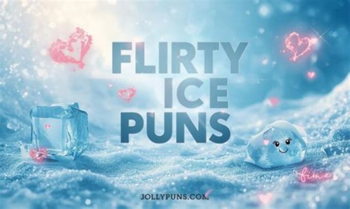 Flirty ice puns