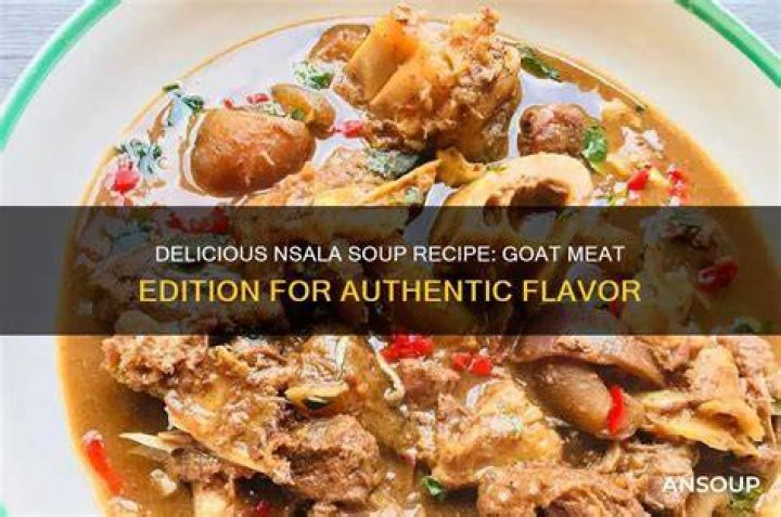 Nsala soup with goat meat Nsala soup with goat meat
