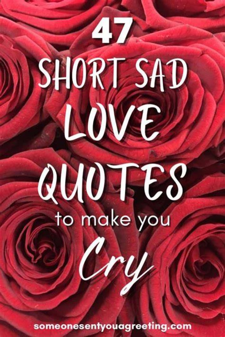 Short sad quotes about love Short sad quotes about love