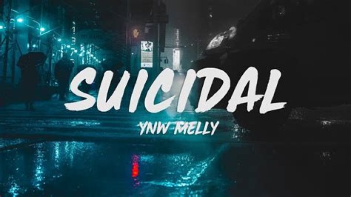 Suicidal - Ynw Melly - songs about suicidal thoughts 2021