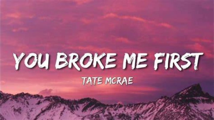 {You Broke Me First} {You Broke Me First} Best Songs